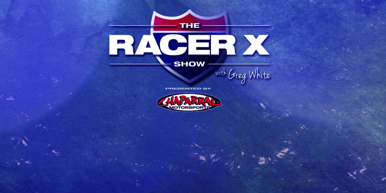 The Racer X Show: Episode 12